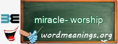 WordMeaning blackboard for miracle-worship